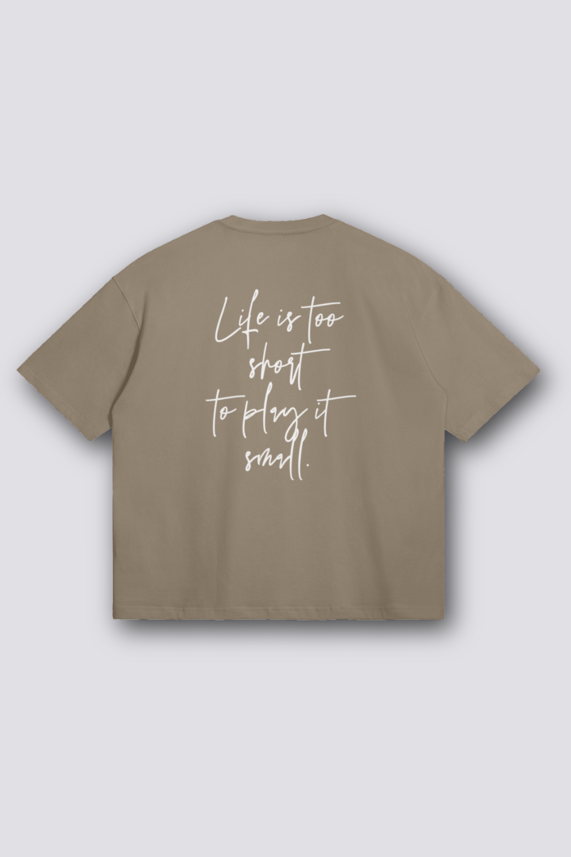 Life Is Too Short Oversized T-Shirt