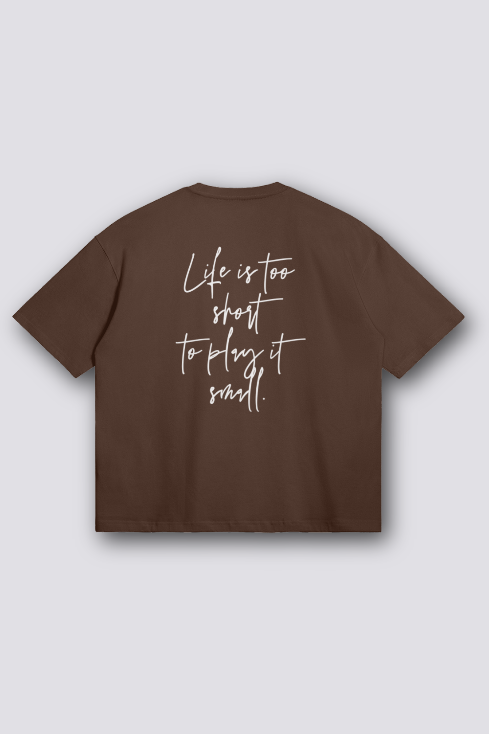 Life Is Too Short Oversized T-Shirt